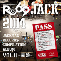 本日発売！ 「RO69JACK 2014」優勝＆入賞者コンピ盤のディスクレビュー公開 - 『JACKMAN RECORDS COMPILATION ALBUM vol.11 –赤盤』2015年7月1日発売