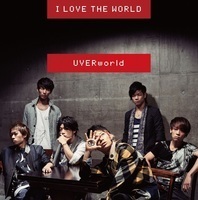 今週の一枚 UVERworld 『I LOVE THE WORLD』 - 『I LOVE THE WORLD』通常盤