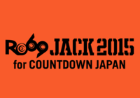 RO69JACK 2015 for COUNTDOWN JAPAN、締切まであと10日を切りました！