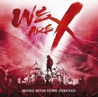 X JAPAN 「WE ARE X」 オリジナル・サウンドトラック