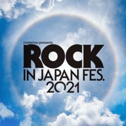 ROCK IN JAPAN FESTIVAL 2021、第1弾出演アーティスト発表＆第1次抽選先行受付中！