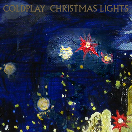 コールドプレイ、新曲“クリスマス・ライツ”を12月1日より配信 - 12月1日配信 “クリスマス・ライツ”